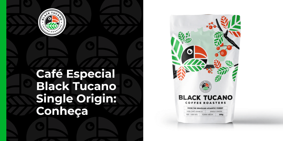 Café Especial Black Tucano Single Origin: Conheça