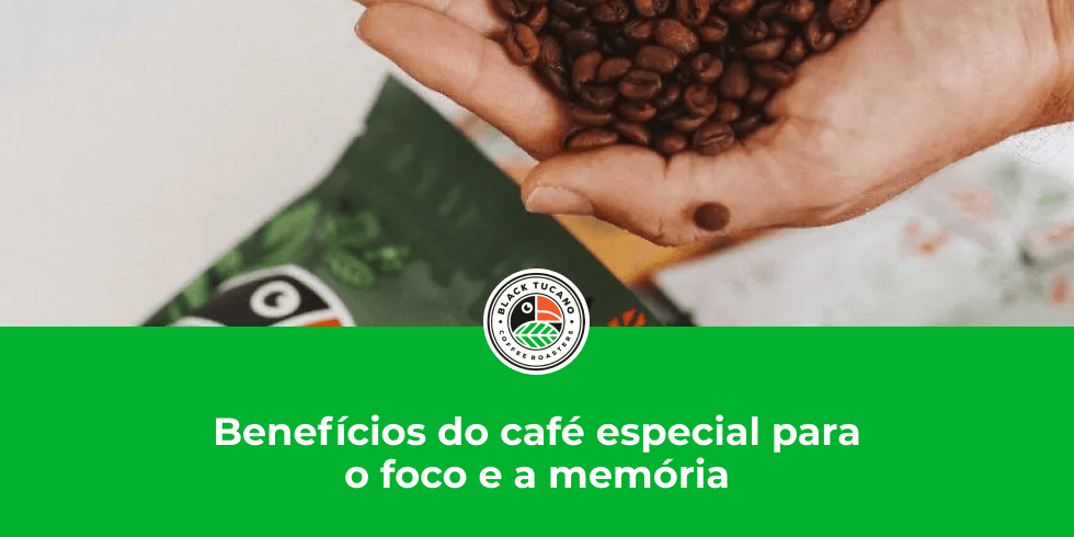 Benefícios do café especial para o foco e a memória